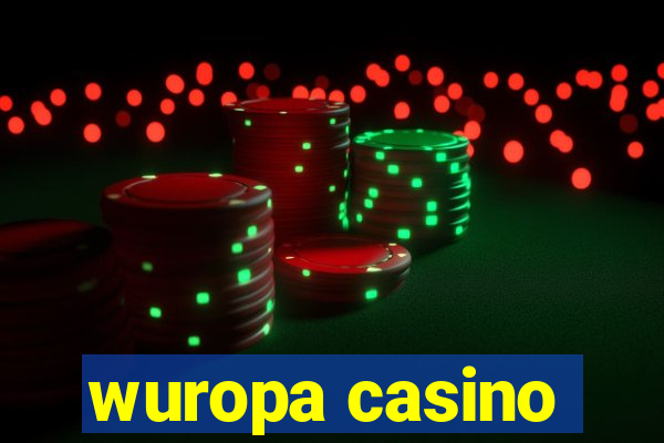 wuropa casino