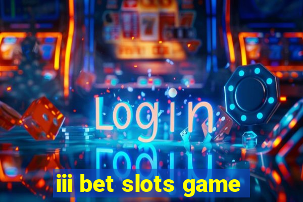 iii bet slots game