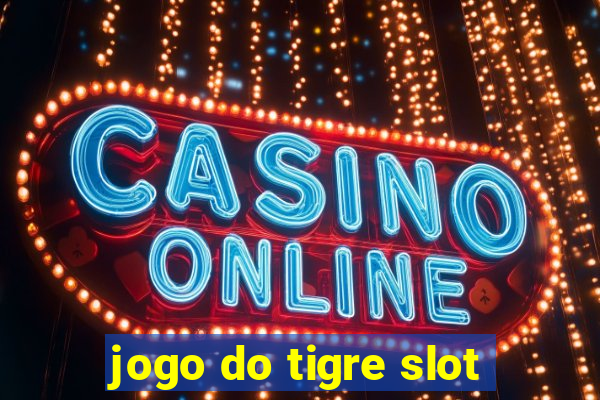 jogo do tigre slot