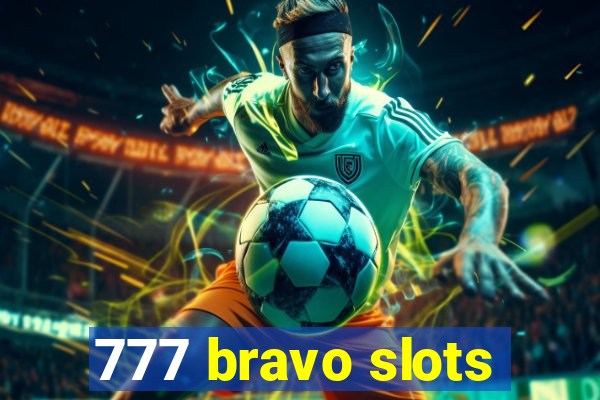 777 bravo slots