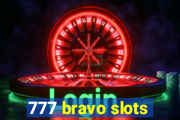 777 bravo slots