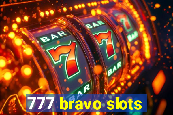 777 bravo slots