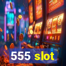 555 slot