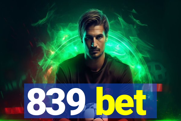 839 bet