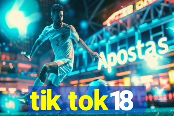 tik tok18