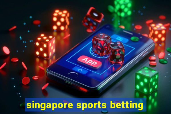 singapore sports betting