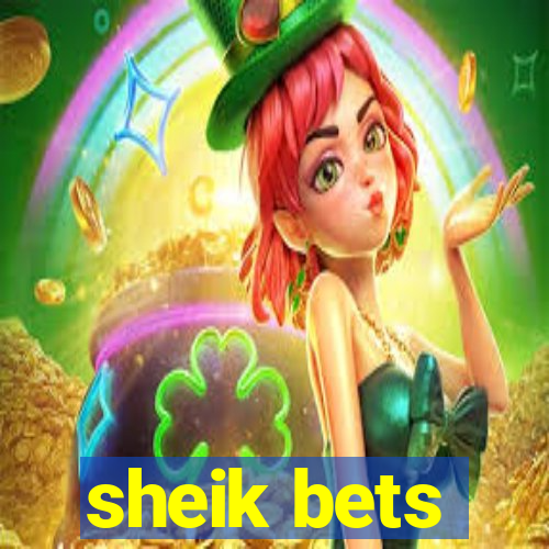 sheik bets