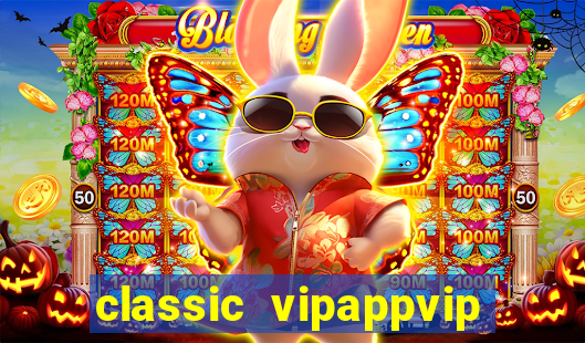 classic vipappvip slots 2022