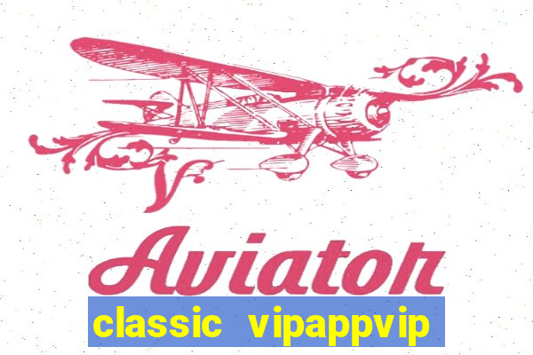 classic vipappvip slots 2022