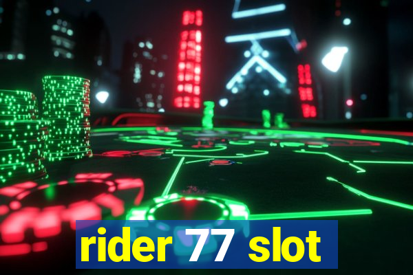 rider 77 slot