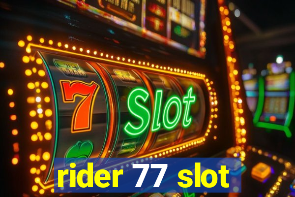 rider 77 slot