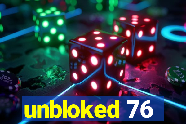 unbloked 76