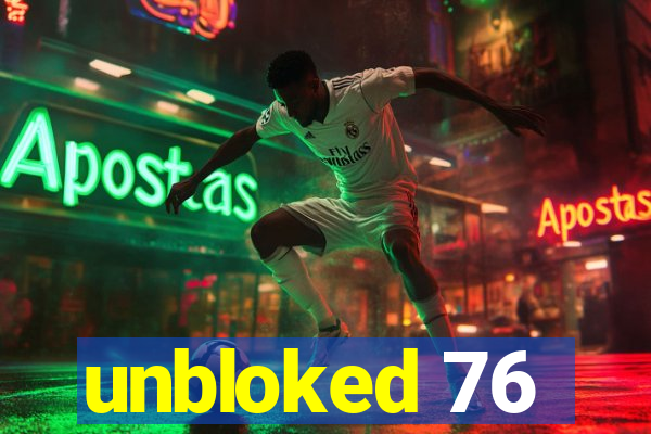 unbloked 76