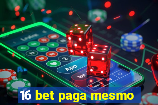 16 bet paga mesmo