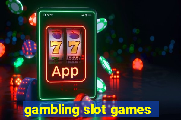 gambling slot games