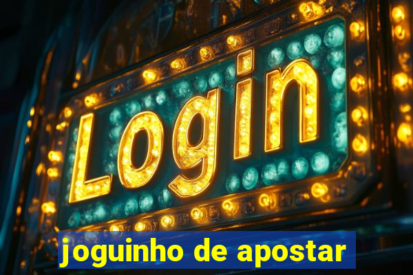 joguinho de apostar