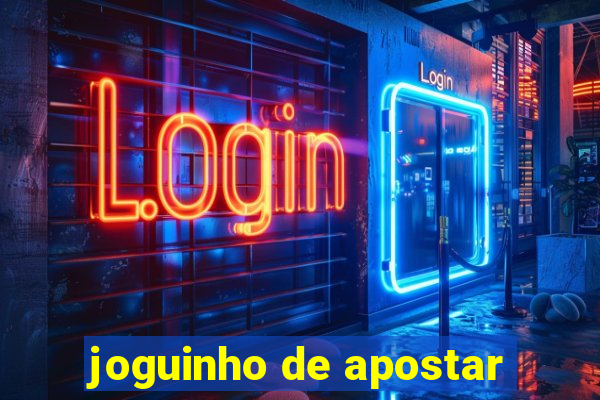 joguinho de apostar