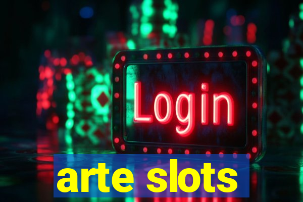 arte slots