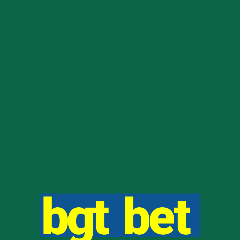 bgt bet