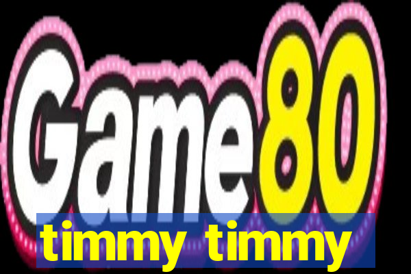 timmy timmy