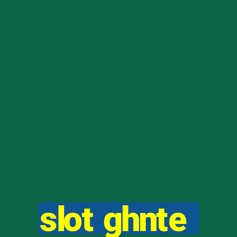 slot ghnte