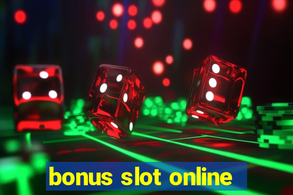 bonus slot online