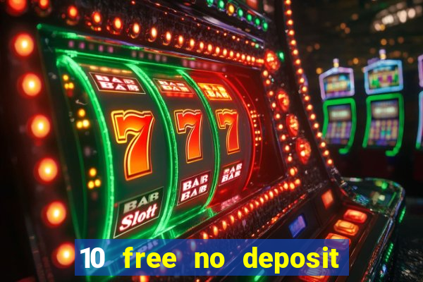 10 free no deposit casino uk 2019