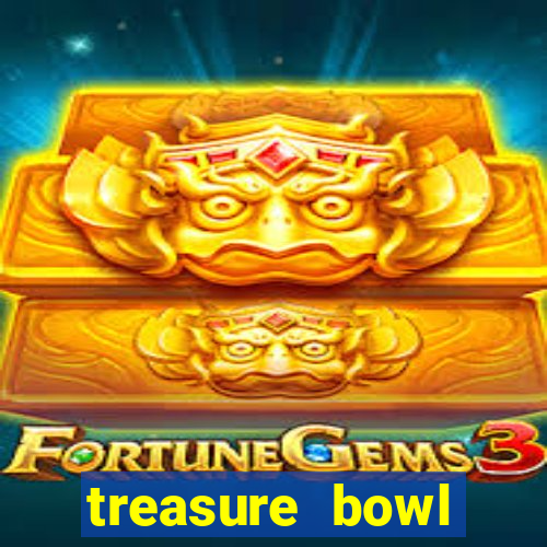 treasure bowl melhor horário para jogar