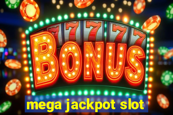 mega jackpot slot