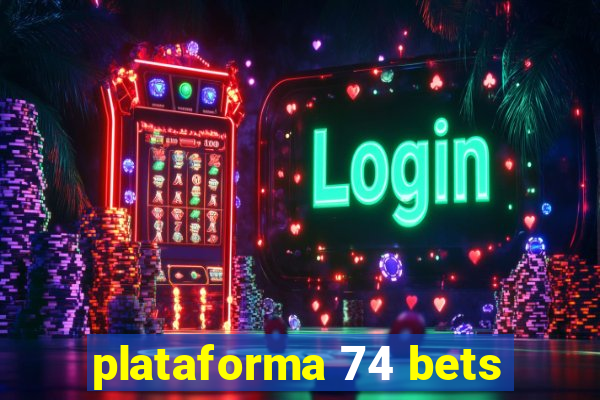 plataforma 74 bets