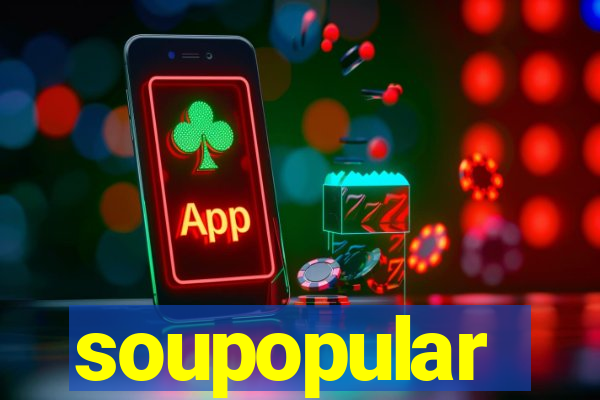 soupopular