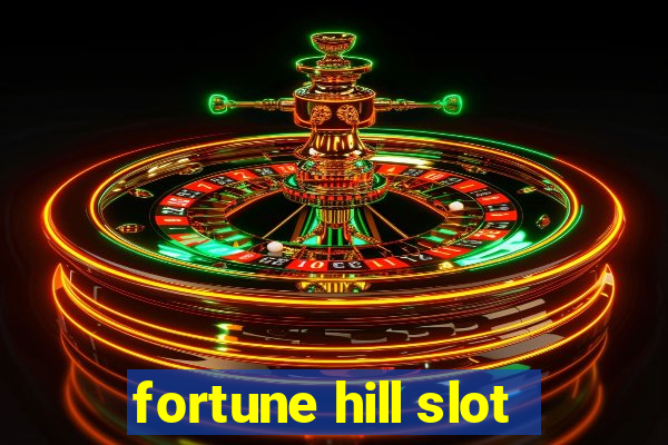 fortune hill slot