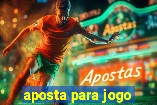 aposta para jogo