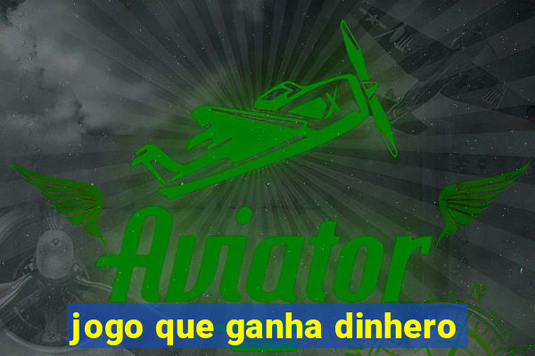 jogo que ganha dinhero