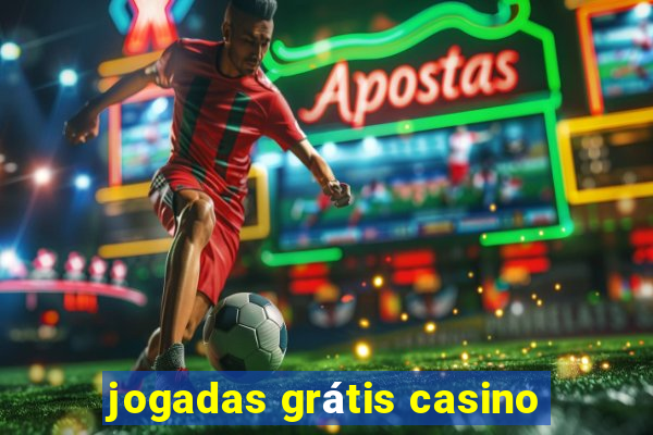 jogadas grátis casino