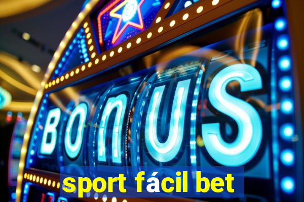 sport fácil bet