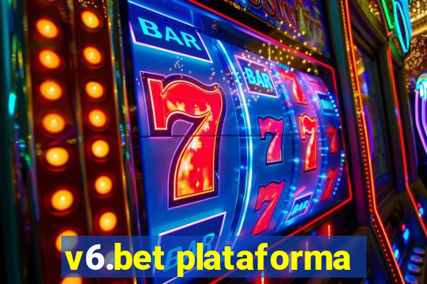 v6.bet plataforma