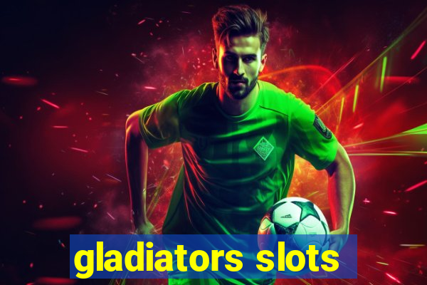 gladiators slots