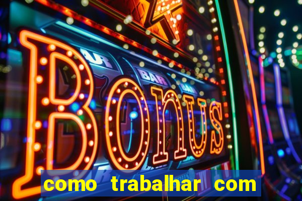 como trabalhar com jogos de aposta