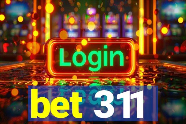 bet 311