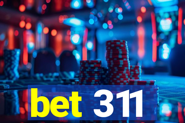 bet 311