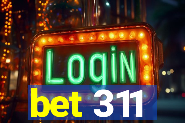 bet 311