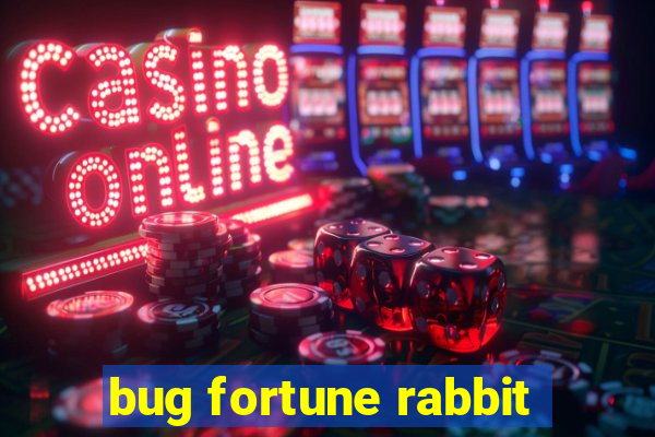 bug fortune rabbit