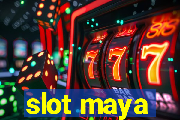 slot maya