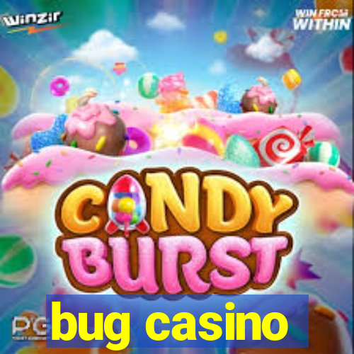 bug casino