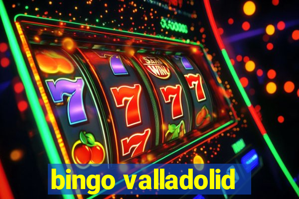 bingo valladolid