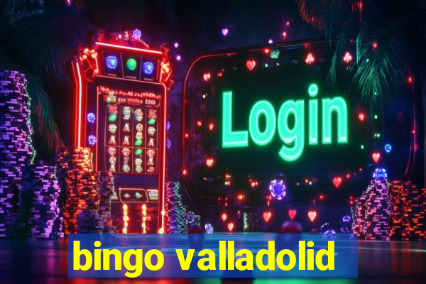 bingo valladolid