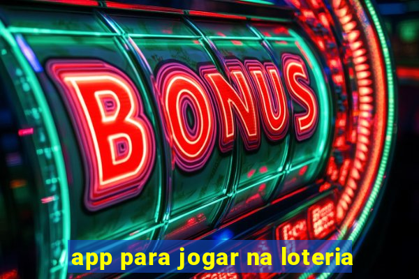 app para jogar na loteria