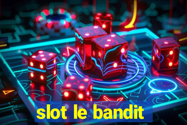 slot le bandit