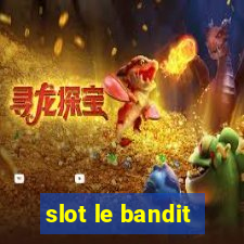 slot le bandit